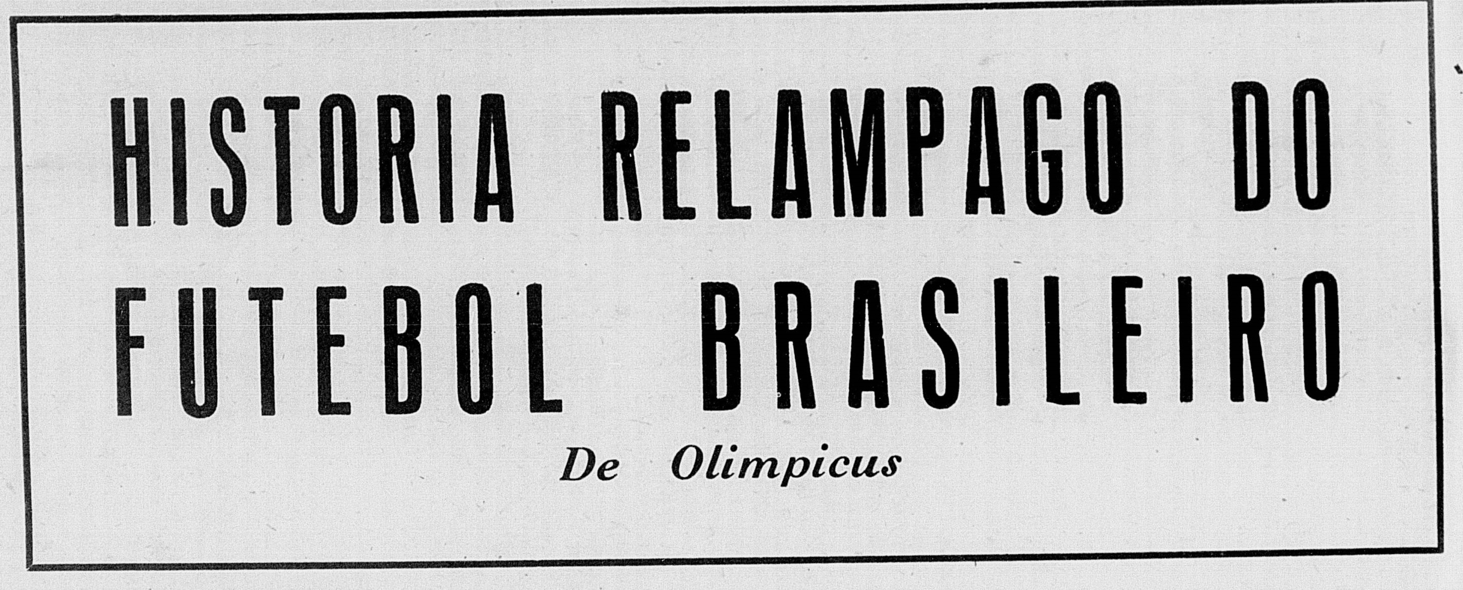 História Do Futebol Brasileiro: Breve Resumo Entre 1904 A 1945 ...